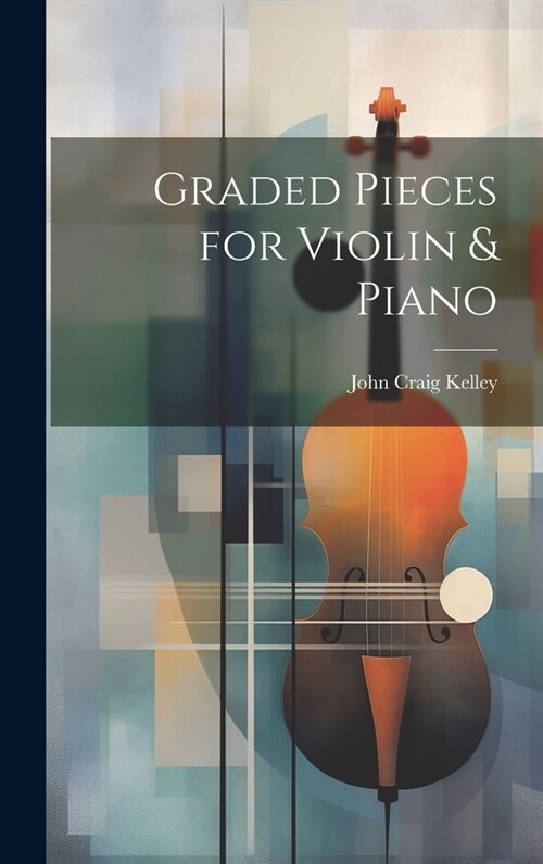 Graded Pieces for Violin & Piano (Hardcover)