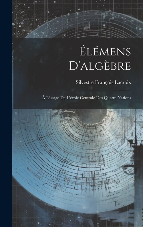 ??ens Dalg?re: ?Lusage De L?ole Centrale Des Quatre Nations (Hardcover)