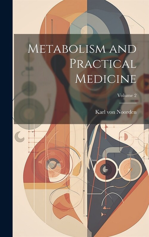 Metabolism and Practical Medicine; Volume 2 (Hardcover)