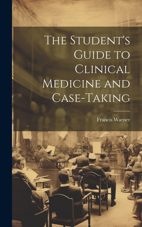 The Students Guide to Clinical Medicine and Case-Taking (Hardcover)