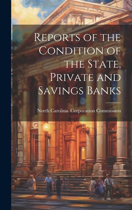 Reports of the Condition of the State, Private and Savings Banks (Hardcover)