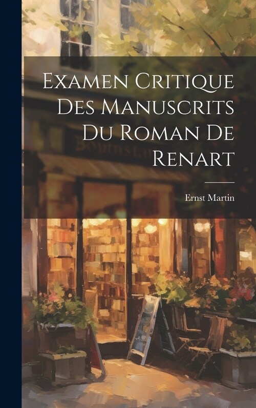 Examen Critique Des Manuscrits Du Roman De Renart (Hardcover)