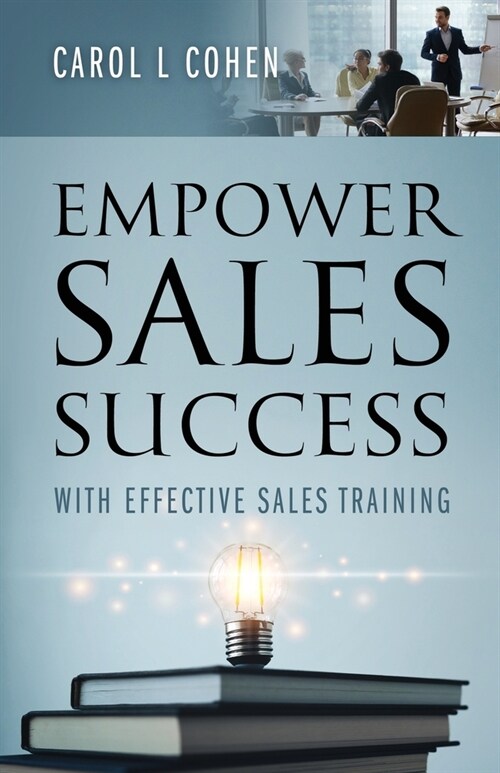 Empower Sales Success: With Effective Sales Training (Paperback)