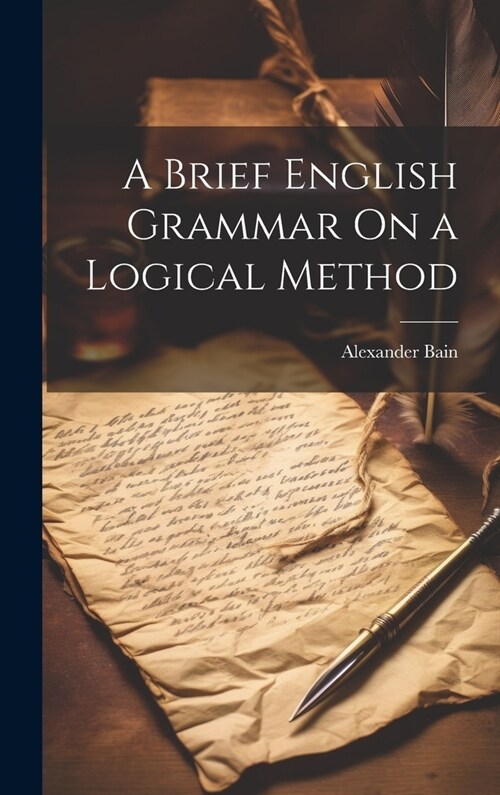 A Brief English Grammar On a Logical Method (Hardcover)