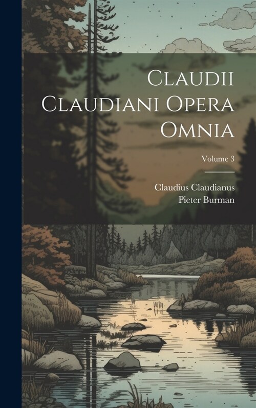 Claudii Claudiani Opera Omnia; Volume 3 (Hardcover)