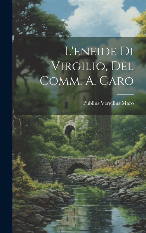 Leneide Di Virgilio, Del Comm. A. Caro (Hardcover)