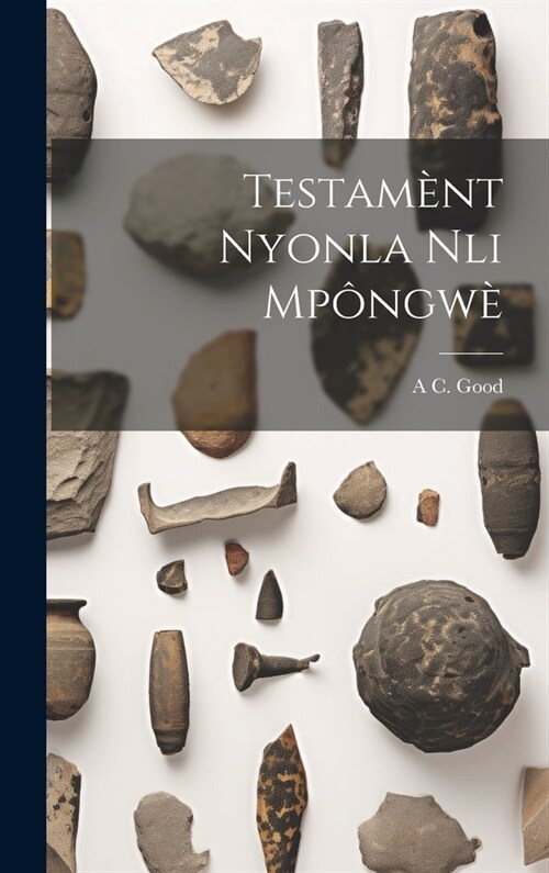 Testam?t Nyonla Nli Mp?gw? (Hardcover)