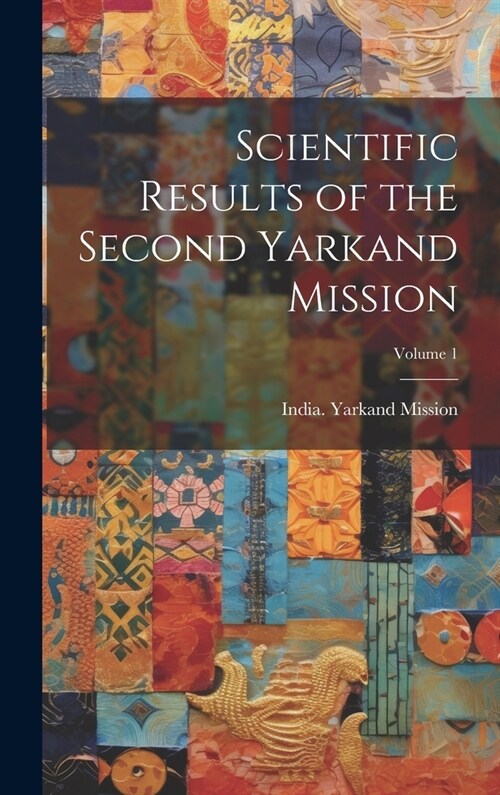 Scientific Results of the Second Yarkand Mission; Volume 1 (Hardcover)
