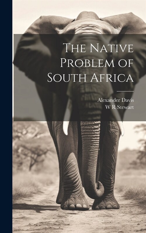 The Native Problem of South Africa (Hardcover)