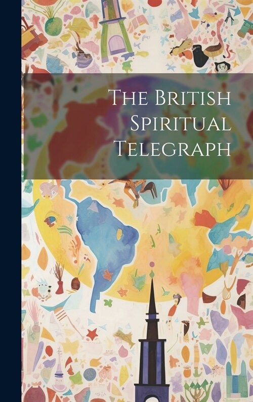 The British Spiritual Telegraph (Hardcover)