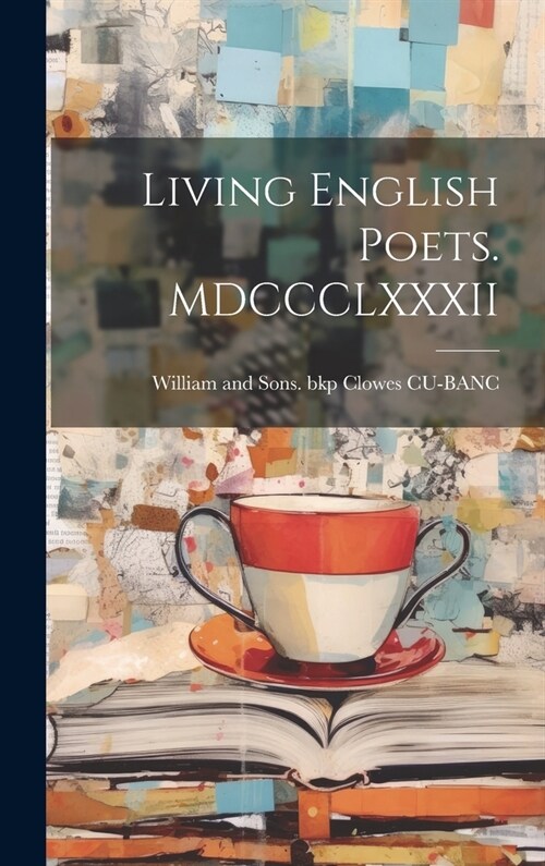 Living English Poets. MDCCCLXXXII (Hardcover)
