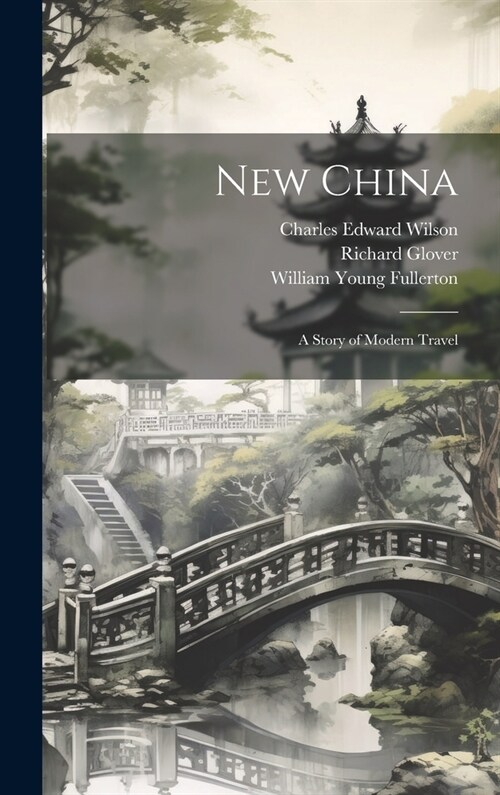 New China: A Story of Modern Travel (Hardcover)
