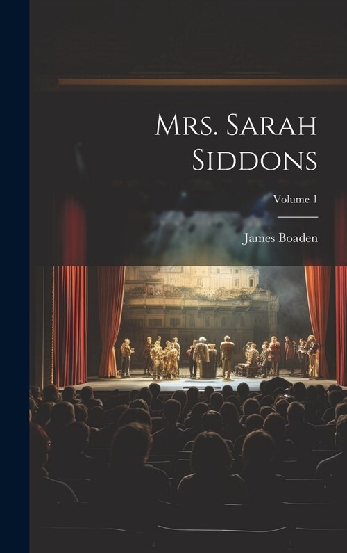 Mrs. Sarah Siddons; Volume 1 (Hardcover)