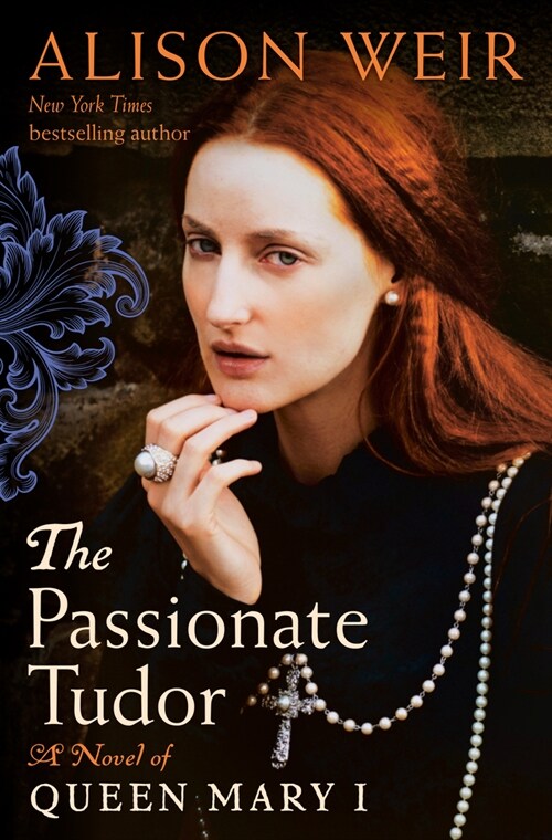 The Passionate Tudor: A Novel of Queen Mary I (Hardcover)