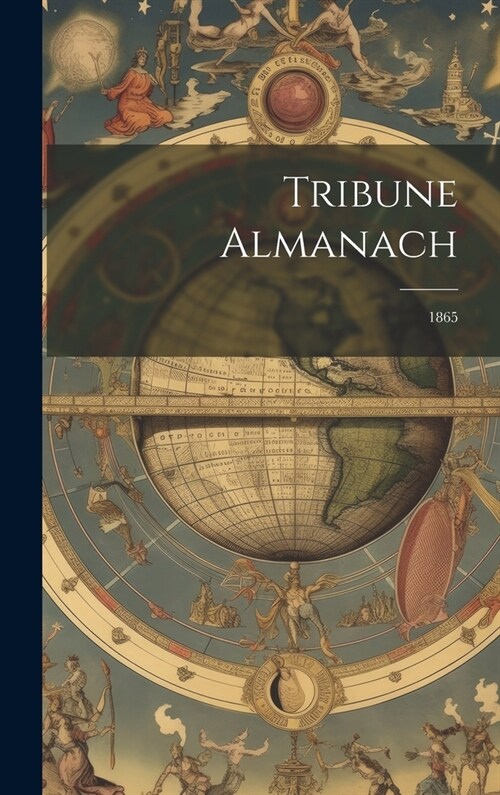 Tribune Almanach: 1865 (Hardcover)