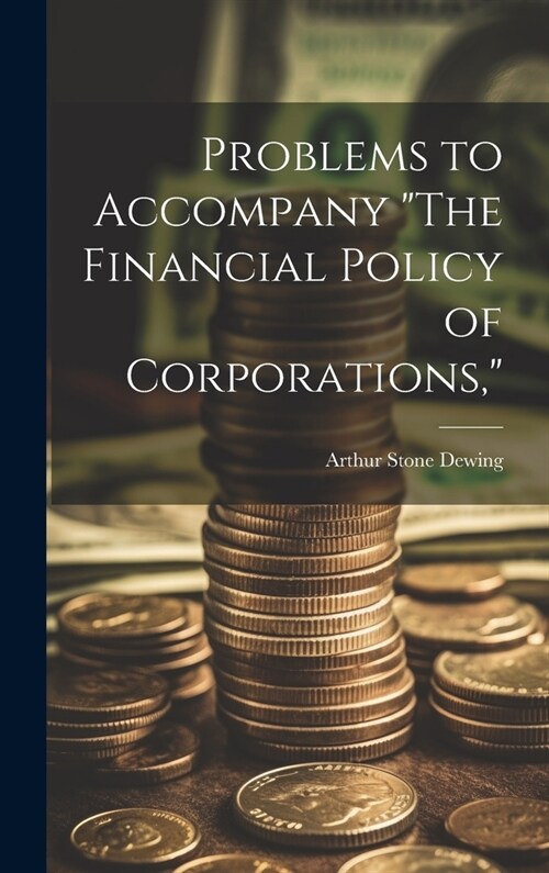 Problems to Accompany The Financial Policy of Corporations, (Hardcover)