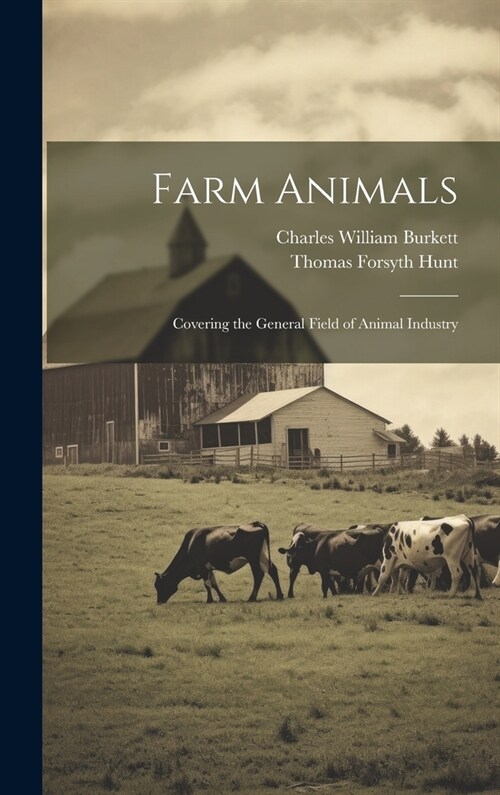 Farm Animals: Covering the General Field of Animal Industry (Hardcover)