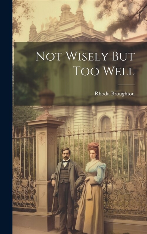 Not Wisely But Too Well (Hardcover)