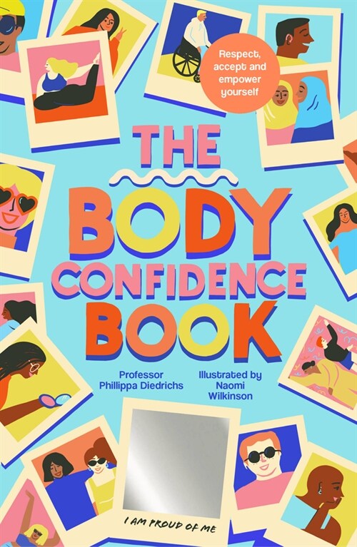 The Body Confidence Book: Respect, Accept and Empower Yourself (Paperback)