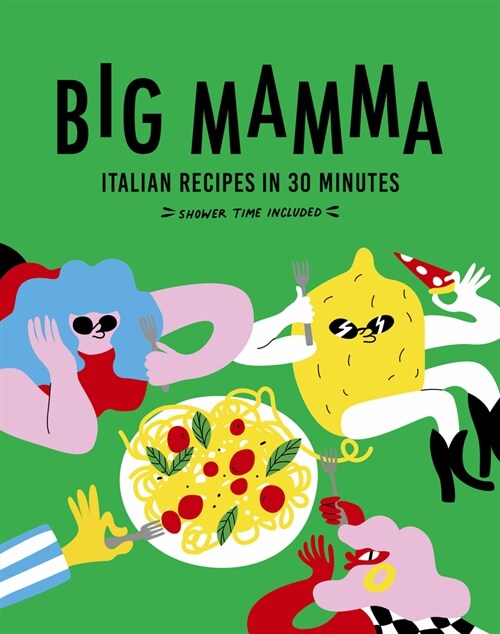 Big Mamma Italian Recipes in 30 Minutes : Shower Time Included (Hardcover)