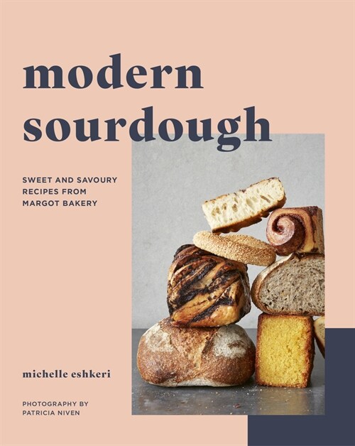 Modern Sourdough : Sweet and Savoury Recipes from Margot Bakery (Paperback)