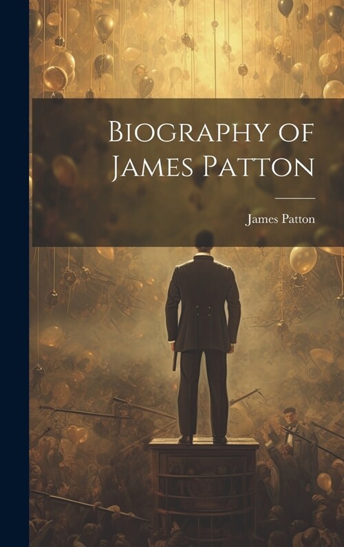 Biography of James Patton (Hardcover)