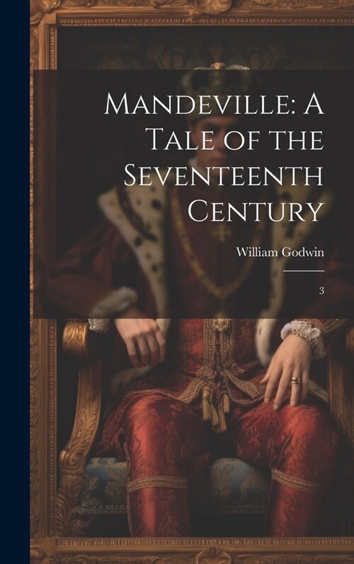 Mandeville: A Tale of the Seventeenth Century: 3 (Hardcover)