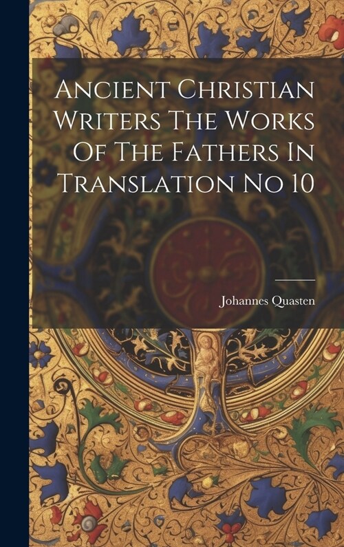 Ancient Christian Writers The Works Of The Fathers In Translation No 10 (Hardcover)