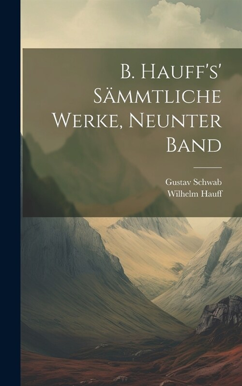 B. Hauffs s?mtliche Werke, Neunter Band (Hardcover)