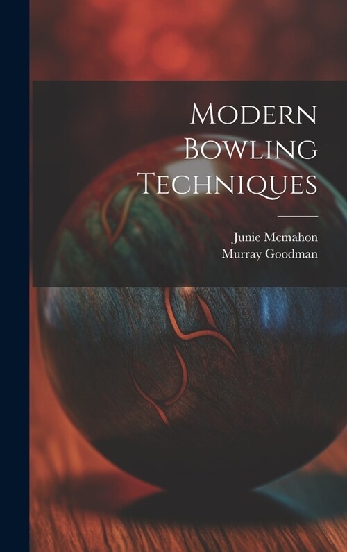 Modern Bowling Techniques (Hardcover)