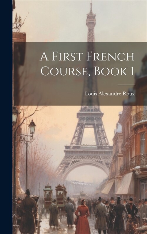 A First French Course, Book 1 (Hardcover)