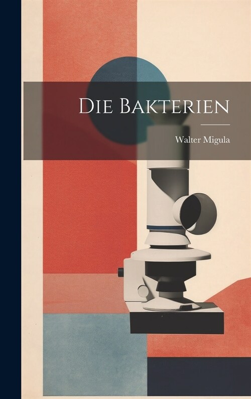 Die Bakterien (Hardcover)