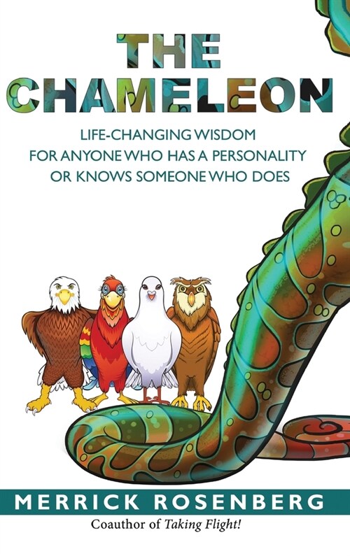 The Chameleon: Life-Changing Wisdom for Anyone Who Has a Personality or Knows Someone Who Does (Hardcover)