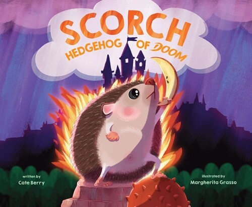 Scorch, Hedgehog of Doom (Hardcover)