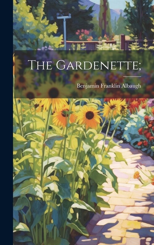 The Gardenette; (Hardcover)