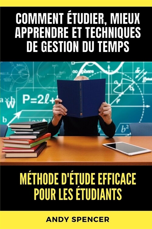 M?hode d?ude efficace pour les ?udiants: Comment ?udier, mieux apprendre et techniques de gestion du temps (Paperback)