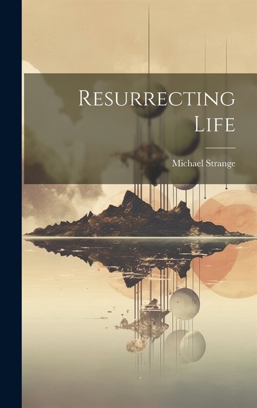 Resurrecting Life (Hardcover)