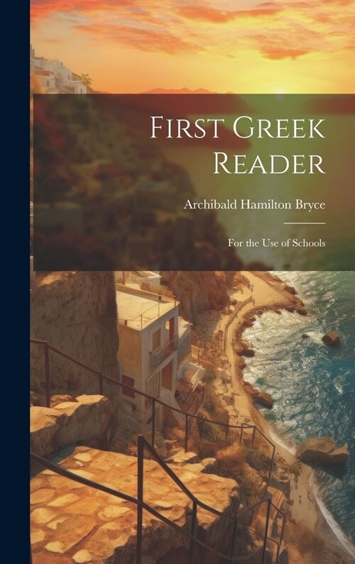 First Greek Reader: For the Use of Schools (Hardcover)