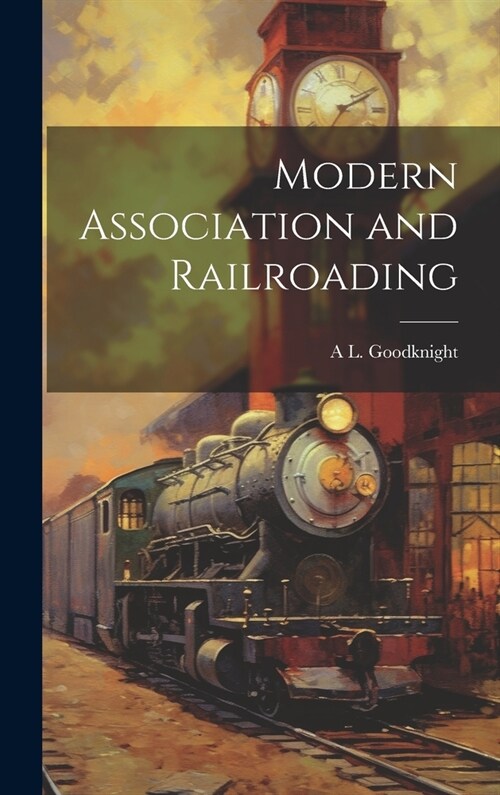 Modern Association and Railroading (Hardcover)