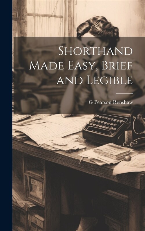 Shorthand Made Easy, Brief and Legible (Hardcover)
