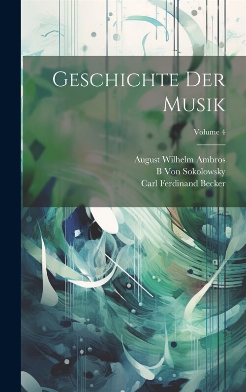 Geschichte Der Musik; Volume 4 (Hardcover)