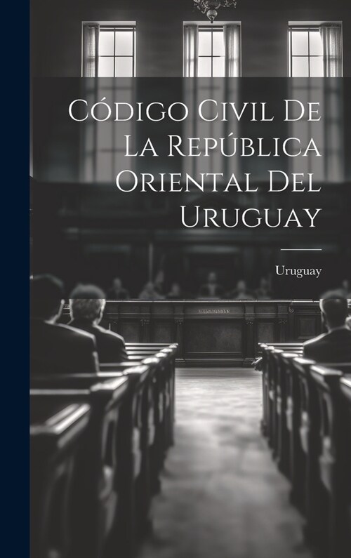 C?igo Civil De La Rep?lica Oriental Del Uruguay (Hardcover)