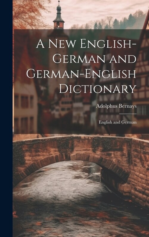 A New English-German and German-English Dictionary: English and German (Hardcover)