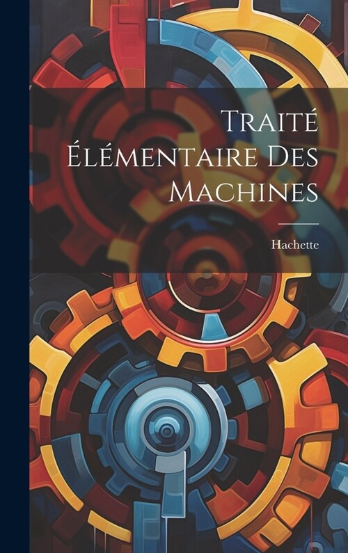 Trait???entaire Des Machines (Hardcover)