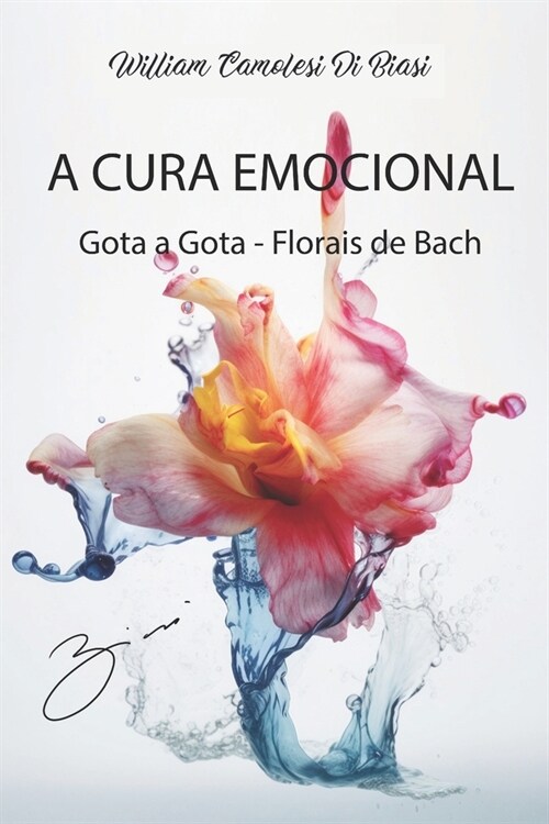 A Cura Emocional: Gota a Gota - Florais de Bach (Paperback)