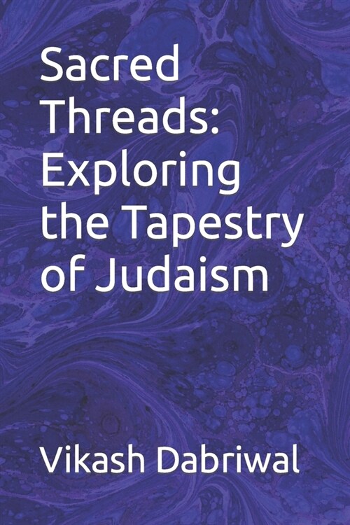 Sacred Threads: Exploring the Tapestry of Judaism (Paperback)