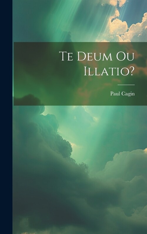 Te Deum Ou Illatio? (Hardcover)