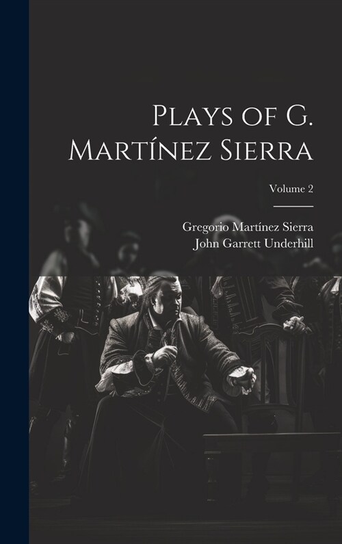Plays of G. Mart?ez Sierra; Volume 2 (Hardcover)