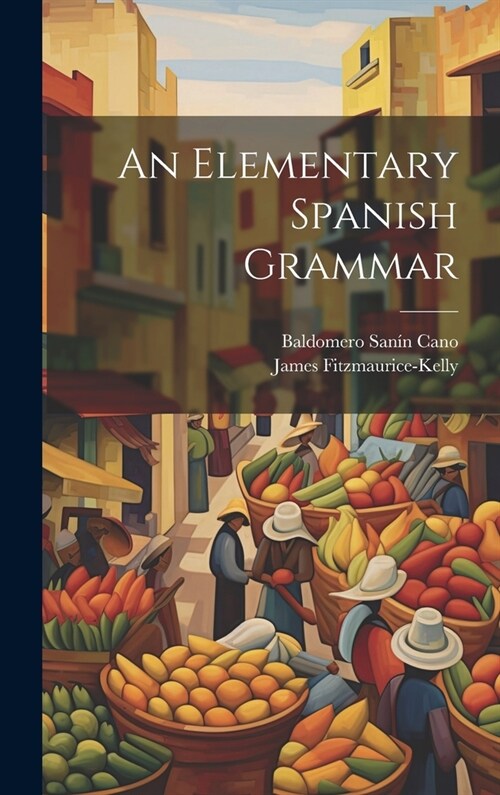 An Elementary Spanish Grammar (Hardcover)