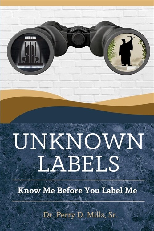 Unknown Labels: Know Me Before You Label Me (Paperback)